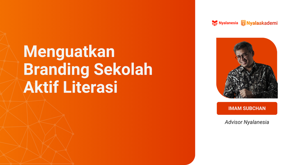 Menguatkan Branding Sekolah Aktif Literasi - Imam Subchan