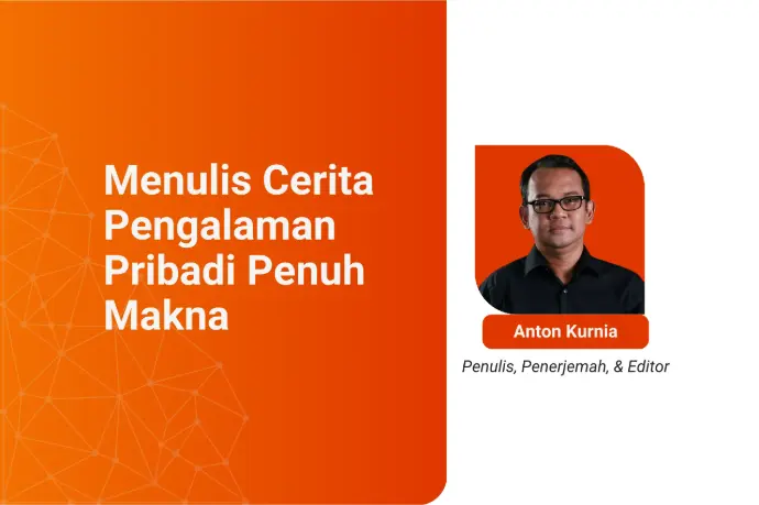 Menulis Cerita Pengalaman Pribadi Penuh Makna
