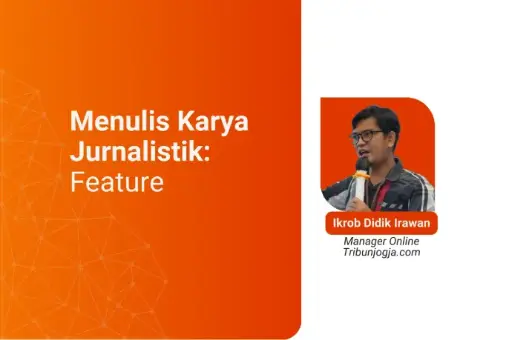 Menulis Karya Jurnalistik: Feature 
