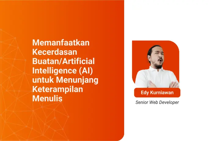 Memanfaatkan Kecerdasan Buatan/Artificial Intelligence (AI) untuk Menunjang Keterampilan Menulis