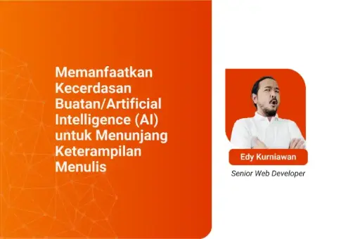 Memanfaatkan Kecerdasan Buatan/Artificial Intelligence (AI) untuk Menunjang Keterampilan Menulis