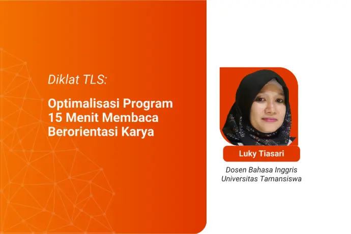 Diklat TLS: Optimalisasi Program 15 Menit Membaca Berorientasi Karya